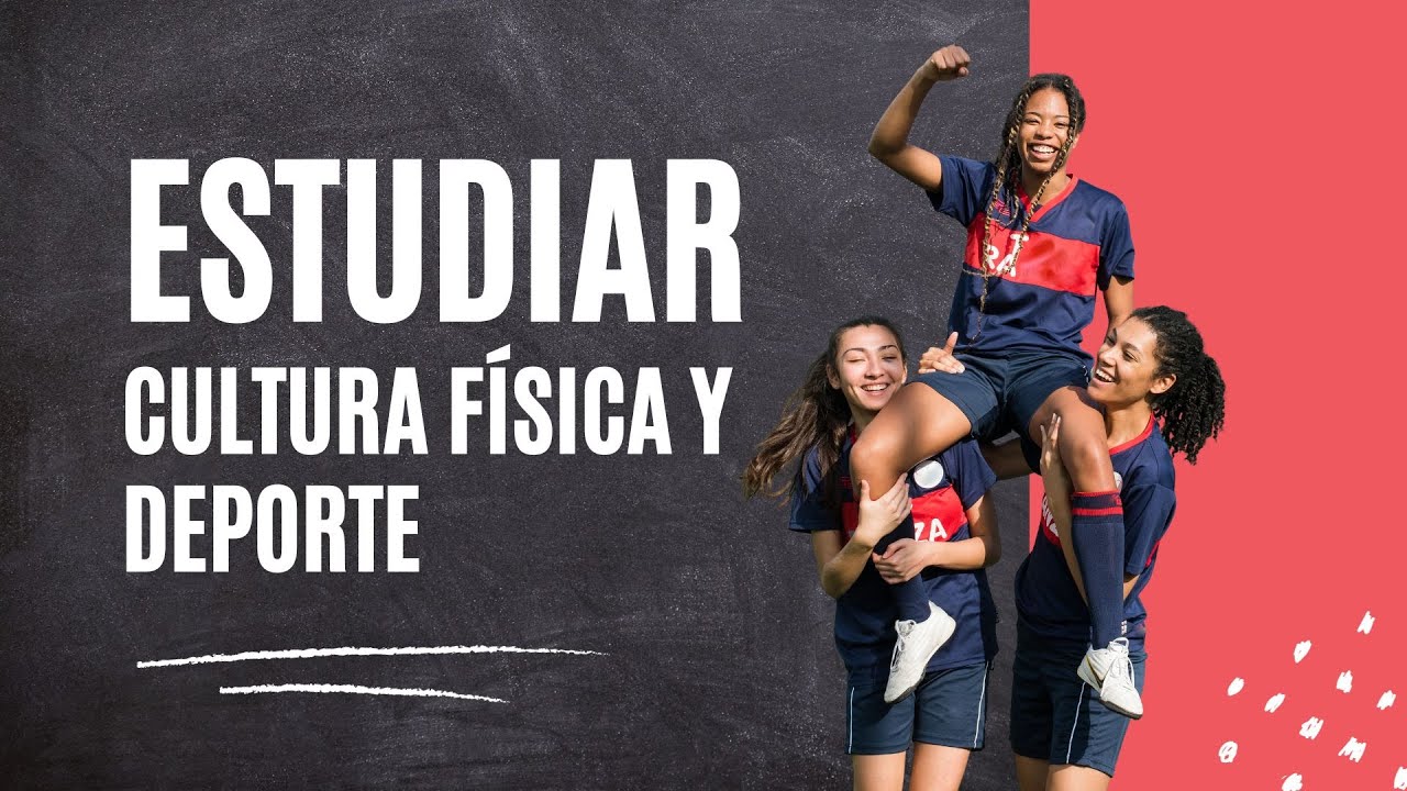 ¿Vale la pena estudiar Cultura Física y Deporte en el 2024?