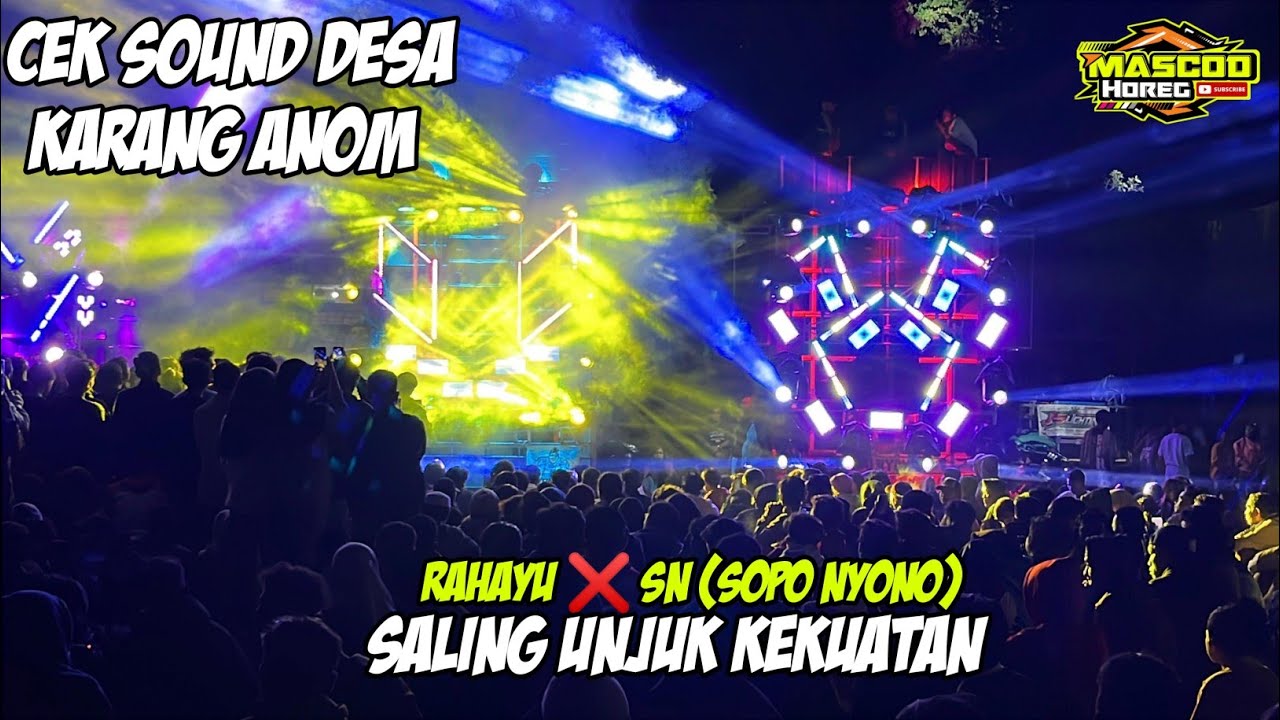 CEK SOUND DESA KARANG ANOM RAHAYU ❌ SN (sopo Nyono) #horegg #ceksound #rahayusound 