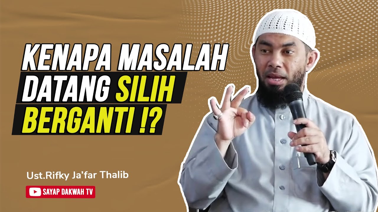 🔴Kenapa Masalah Datang Silih Berganti ? - Ustadz Rifky Ja'far Thalib