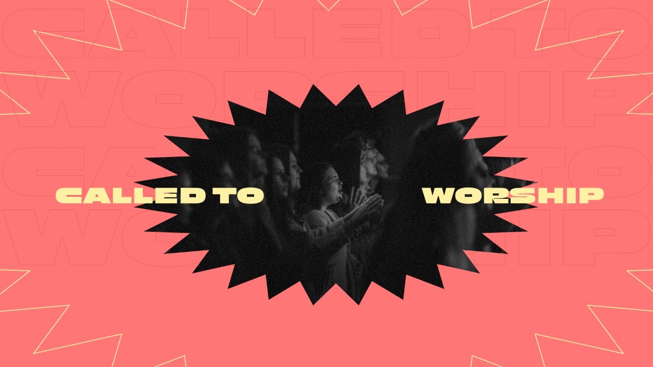 Called To Worship
