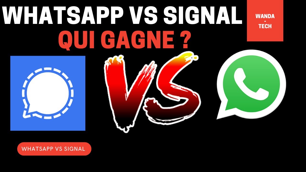 WhatsApp vs Signal quelle est la meilleure application à utiliser