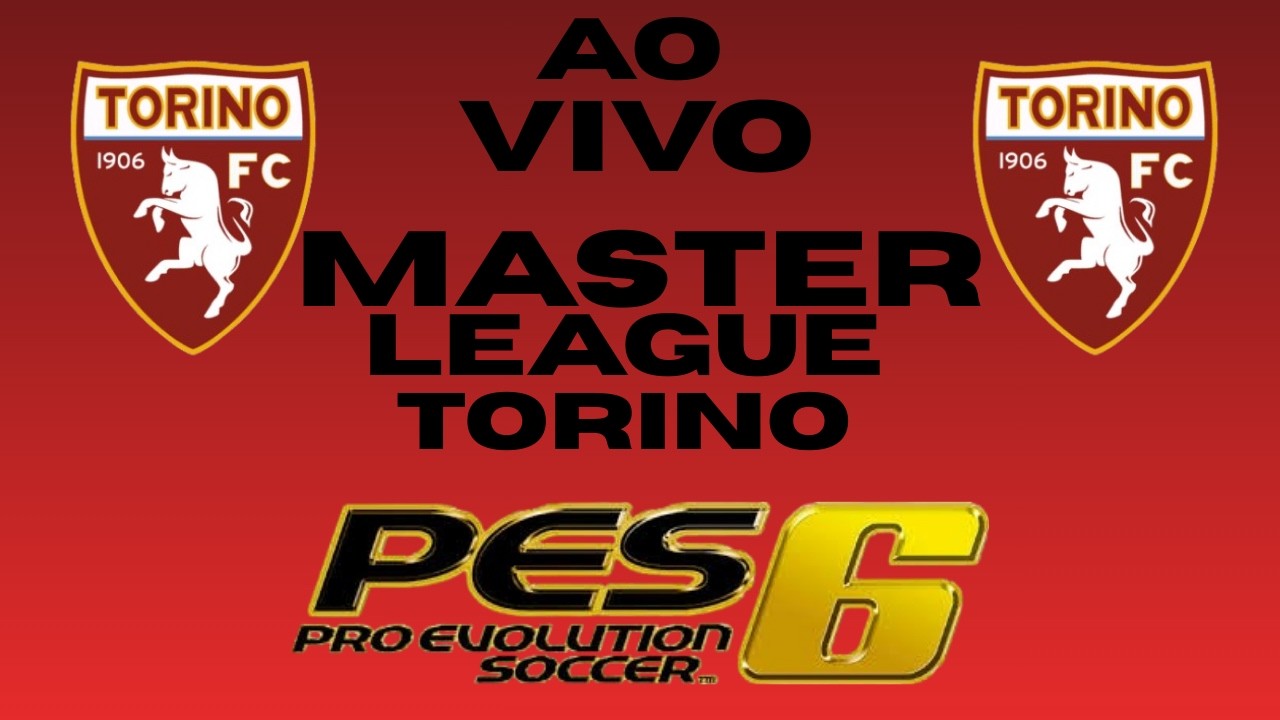 Master League PES 6 AO VIVO | Torino da Itália no PS2
