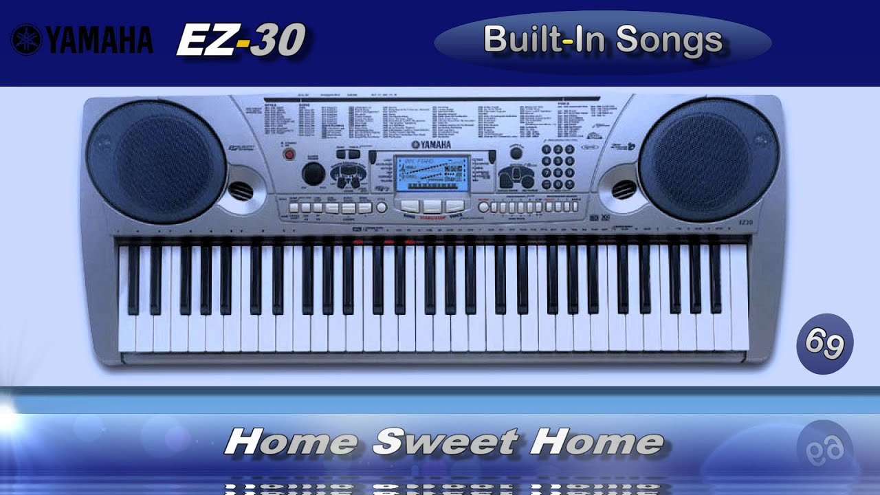 069 - Home Sweet Home - Yamaha EZ-30 Built-In Songs