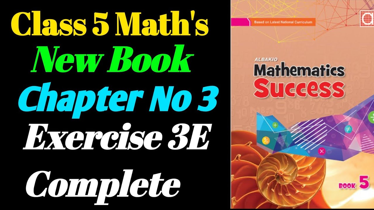  | Exercise 3E Complete | New Book Class 5 | Albakio Mathematics Class 5  |