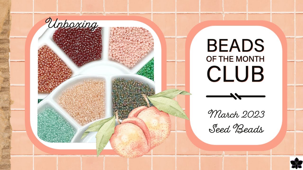 Seed Beads of the Month Club - March 2023