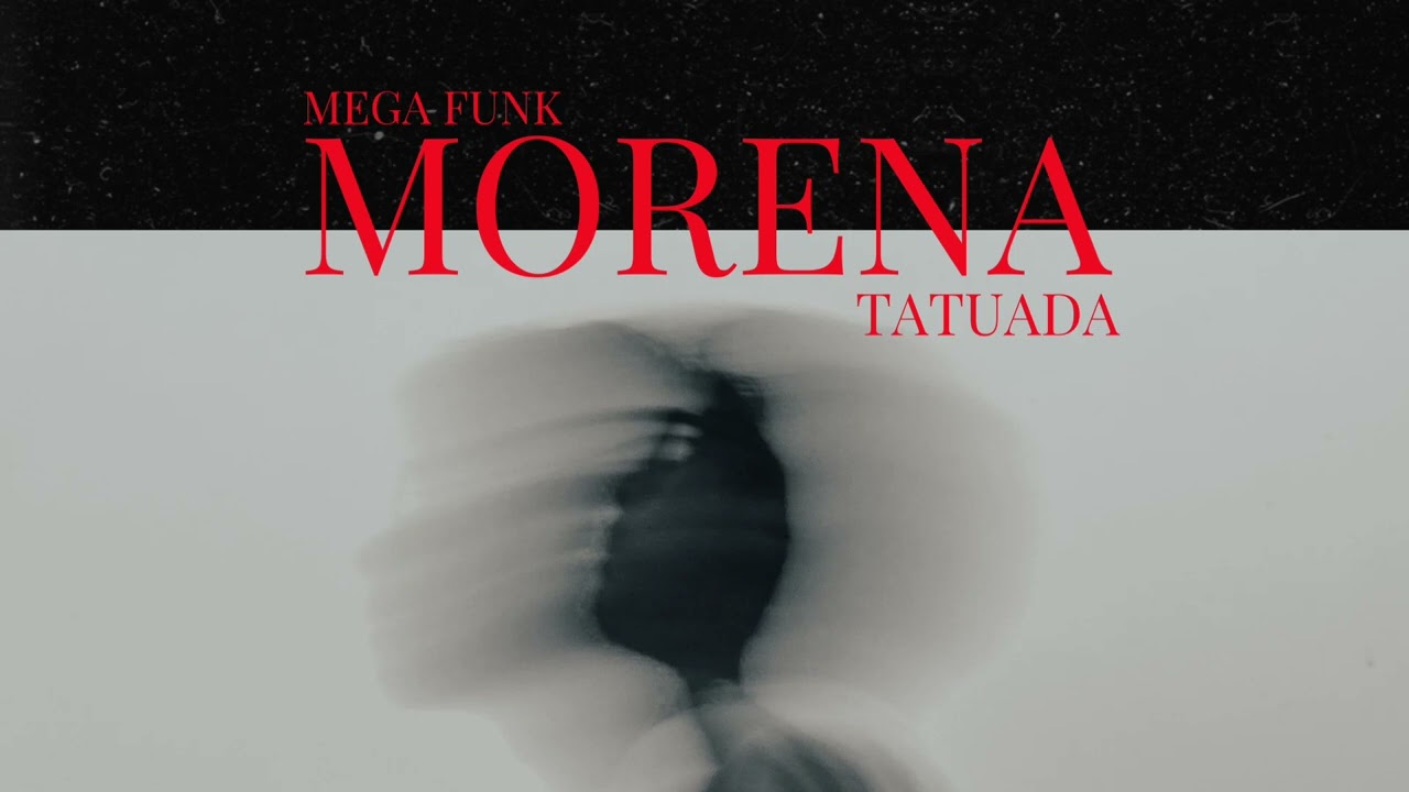 MEGA FUNK - MORENA TATUADA