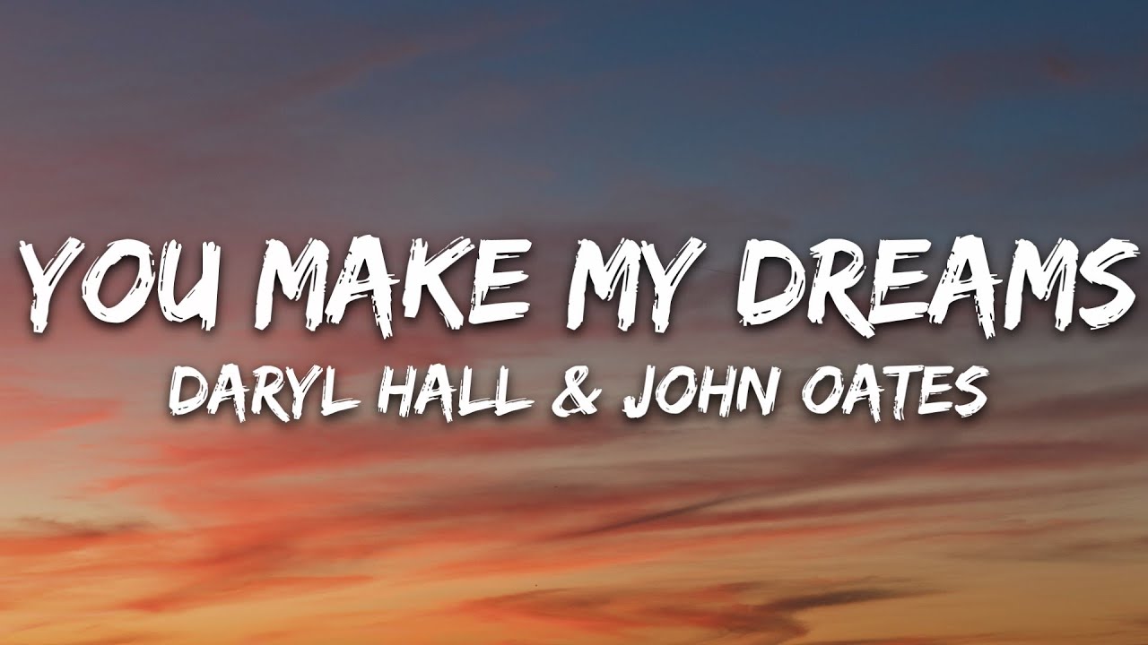 Daryl Hall & John Oates - You Make My Dreams Come True (Lyrics)