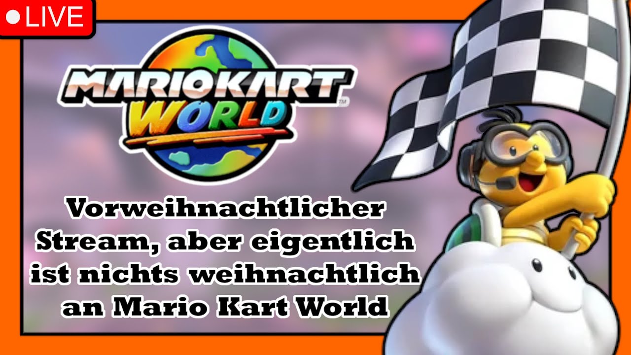 Vorweihnachtlicher Stream, aber nichts daran ist vorweihnachtlich ⛽ MARIO KART WORLD ONLINE
