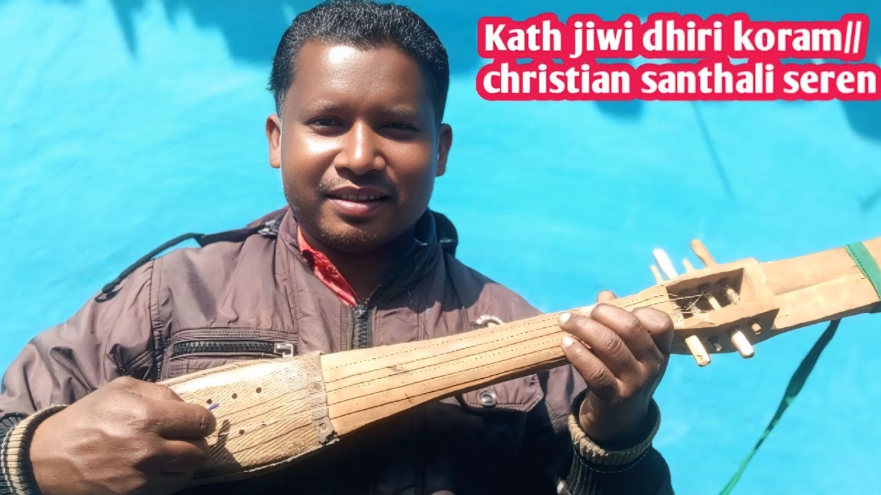 Kath jiwi dhiri koram //christian santhali seren 