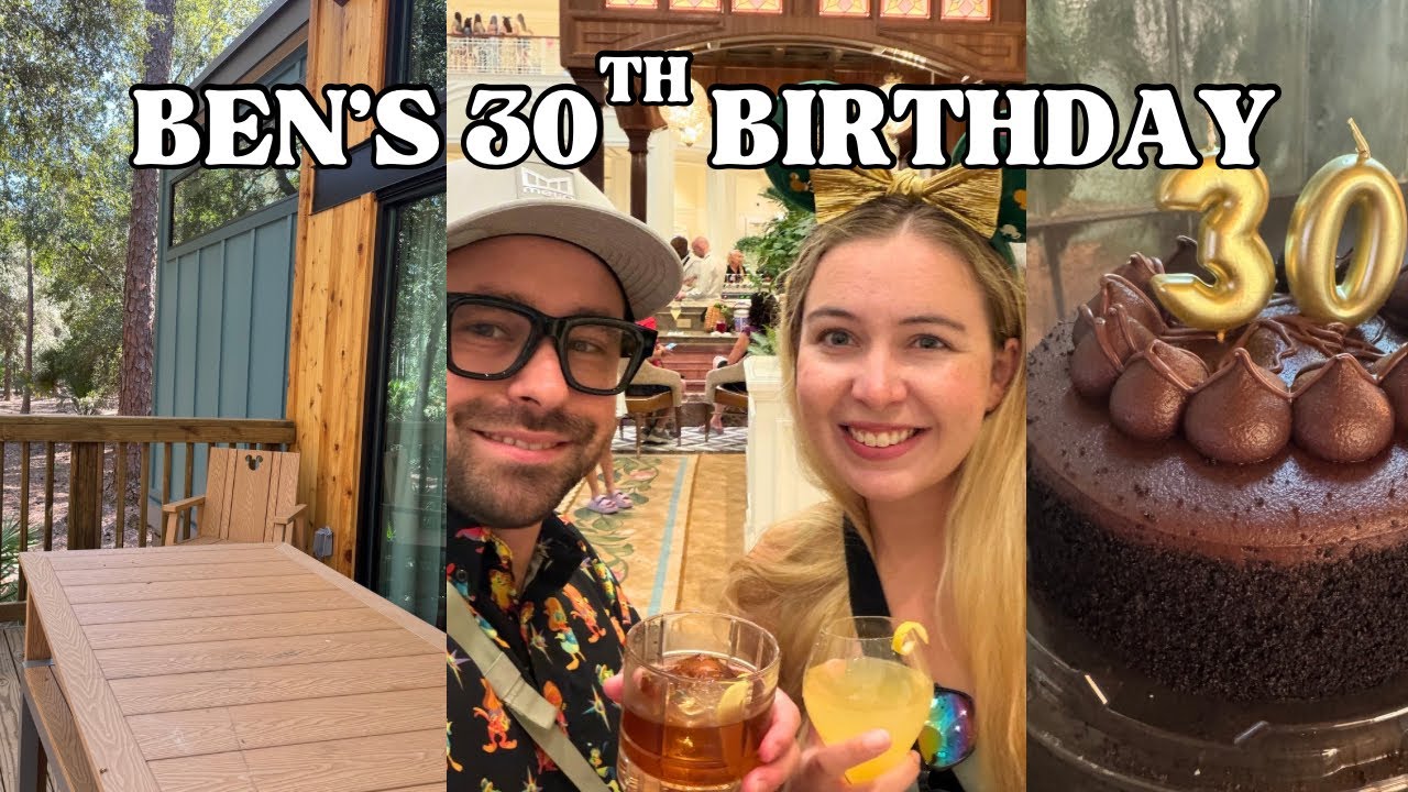 Ben’s 30th Birthday | Disney’s Fort Wilderness DVC Cabin Tour & New Perch Bar 