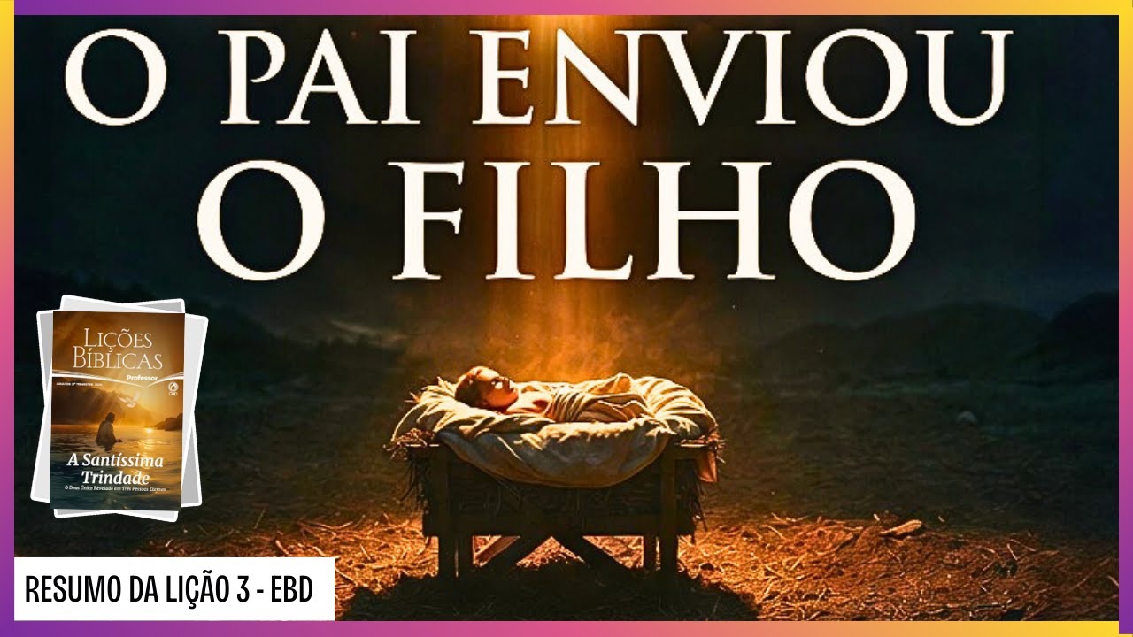 EBD - O PAI ENVIOU O FILHO - LIÇÃO 3