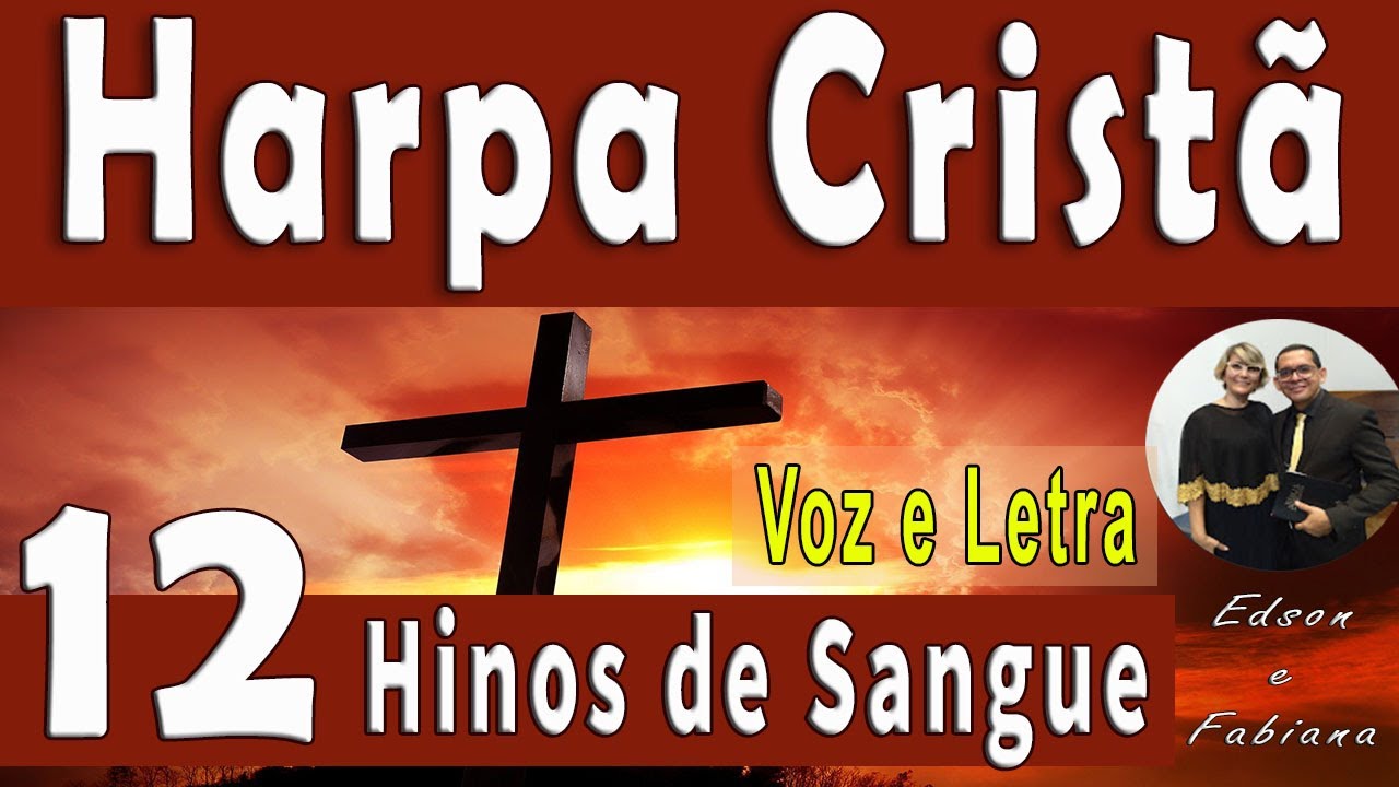 12 HINOS DE SANGUE DE JESUS - HARPA CRISTÃ