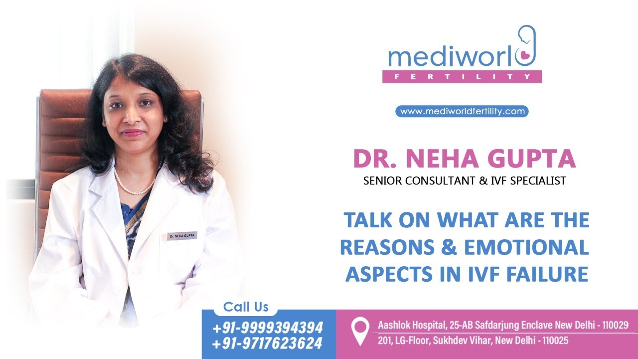 What Are The Reasons and Emotional Aspects In IVF Failure | Dr. Neha Gupta