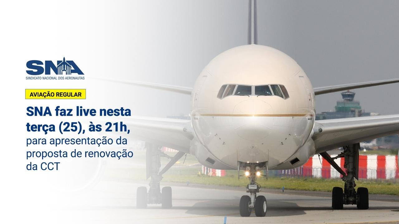 Avia&ccedil;&atilde;o regular: live nesta ter&ccedil;a (25), &agrave;s 21h, para apresenta&ccedil;&atilde;o da proposta de renova&ccedil;&atilde;o da CCT