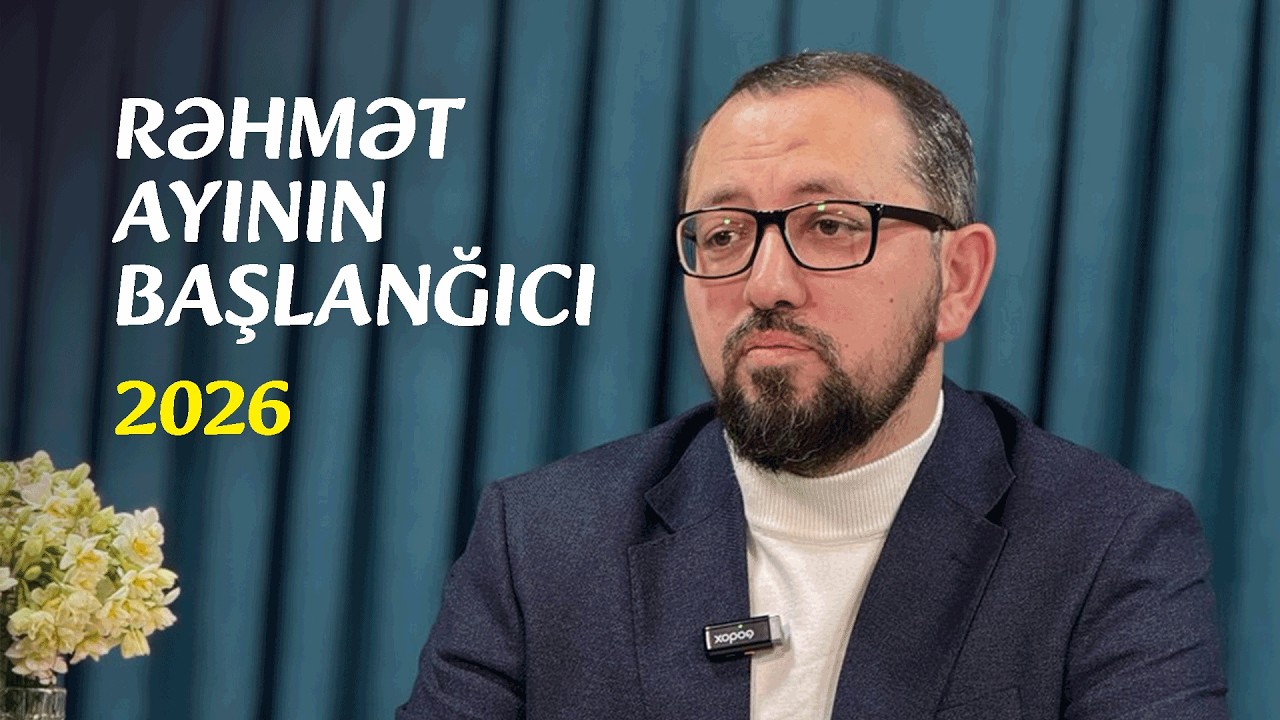 Rəhmət ayının başlanğıcı | Hacı Cavid Pənahlı | 2026