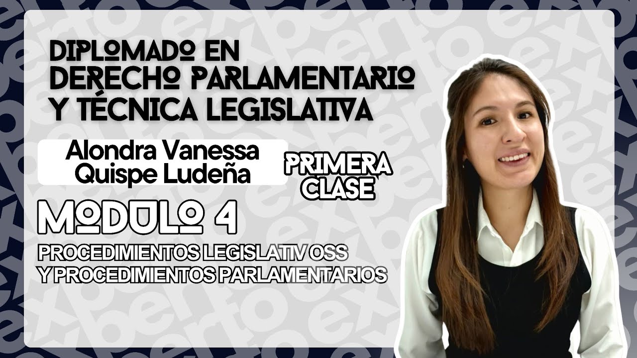 Primera Clase, Módulo IV. Diplomado en Derecho Parlamentario y Técnica Legislativa.