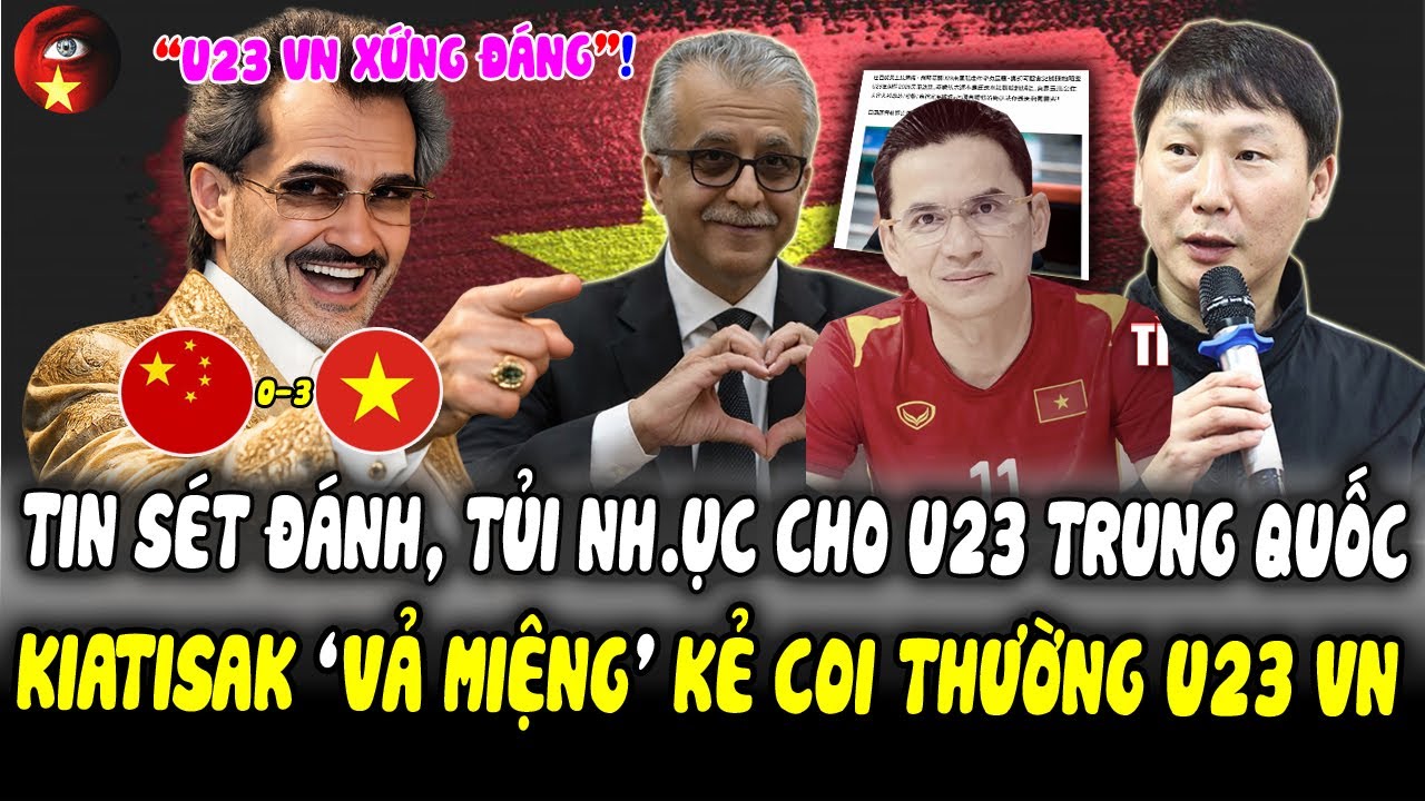 Vì U23 VN, AFC Báo Tin Sét Đánh ‘SI NHUC’ U23 Trung Quốc, Kiatisak “Vả Miệng” Kẻ Chê Thầy Kim QuáHay