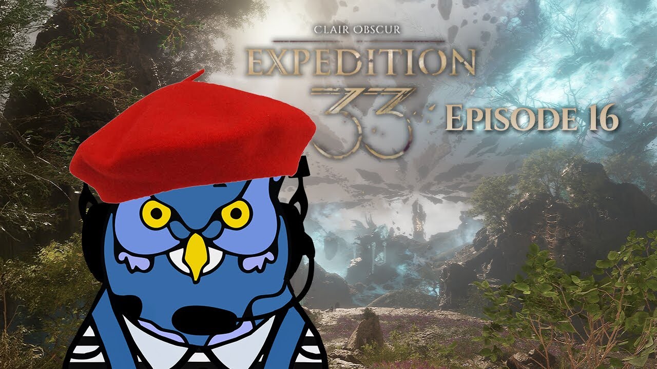 Clair Obscur: Expedition 33 - Episode 16