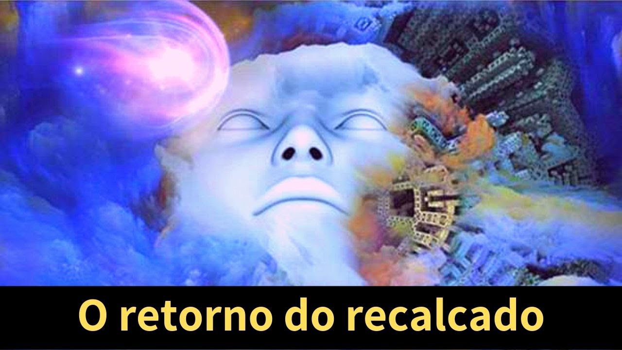 Recalque e Retorno do recalcado | Psicanálise de Freud