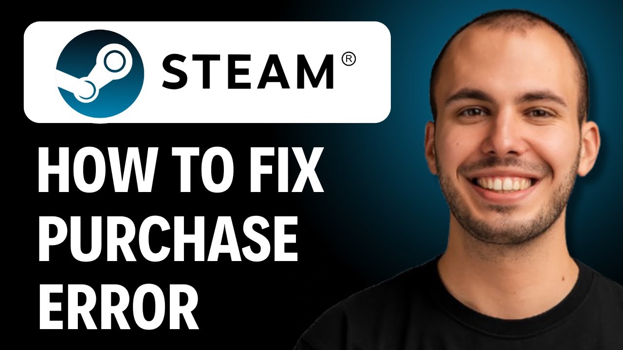 How to Fix Steam Purchase Error (QUICK FIX)
