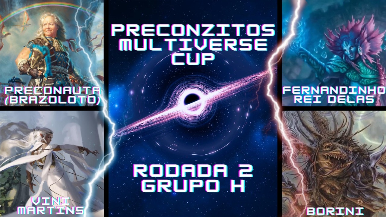 PRECONZITOS MULTIVERSE CUP // RODADA 2 - GRUPO H // ADMIRAL BRASS + GALADRIEL VS HAKBAL + AUNTIE OOL