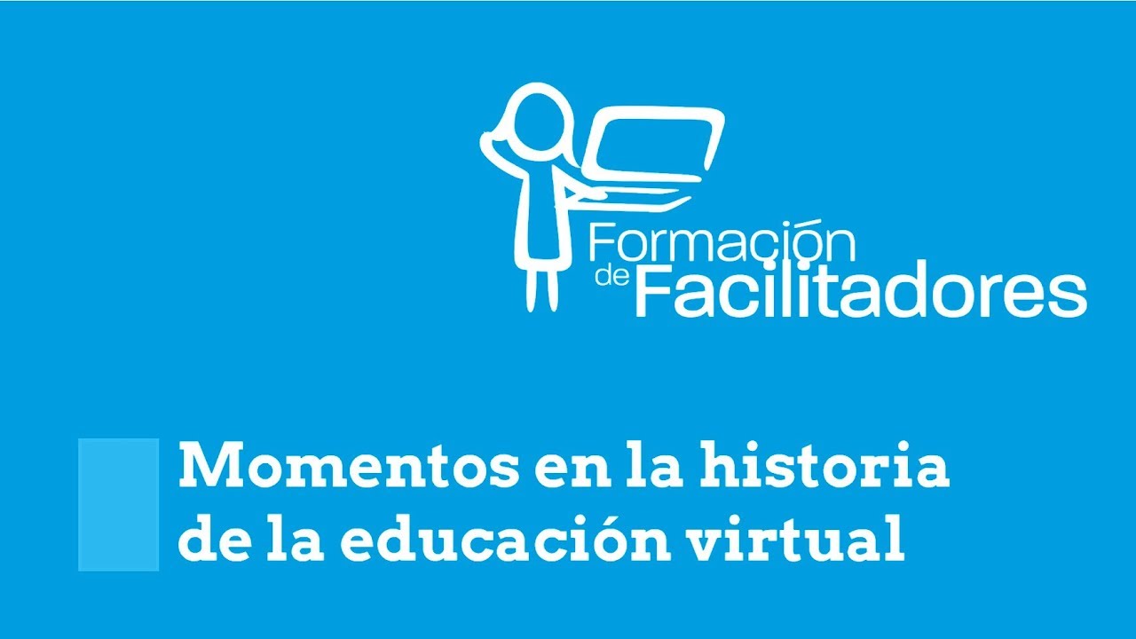 Momentos en la historia de la educaci&oacute;n virtual