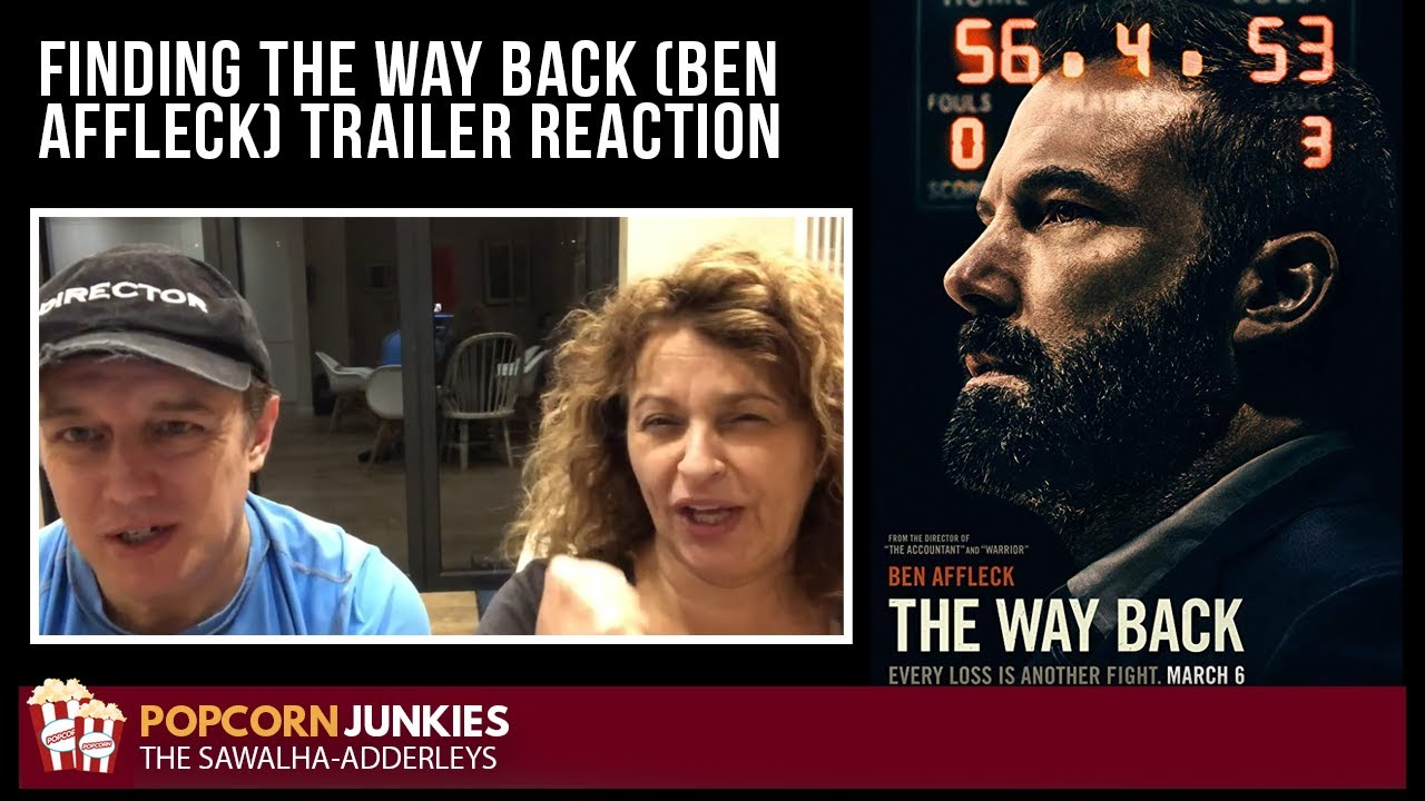FINDING THE WAY BACK (Ben Affleck) - The POPCORN Junkies Reaction