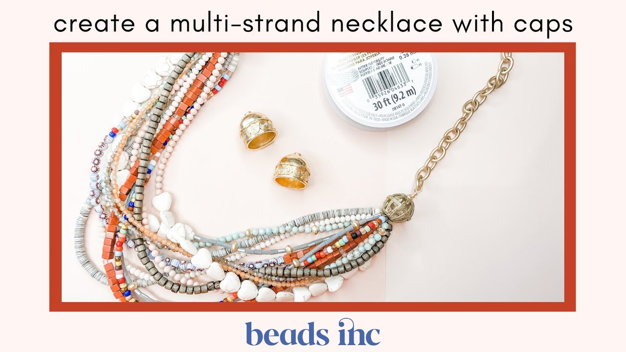 How to Create a Multi-Strand Necklace with Caps or Cones