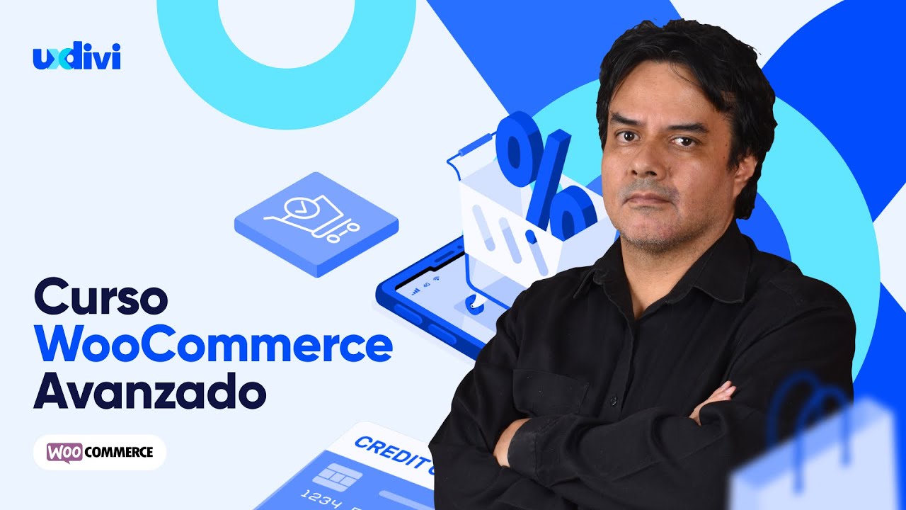 Curso de WooCommerce Nivel Avazado - Complemento del mastery de eCommerce en UXDivi
