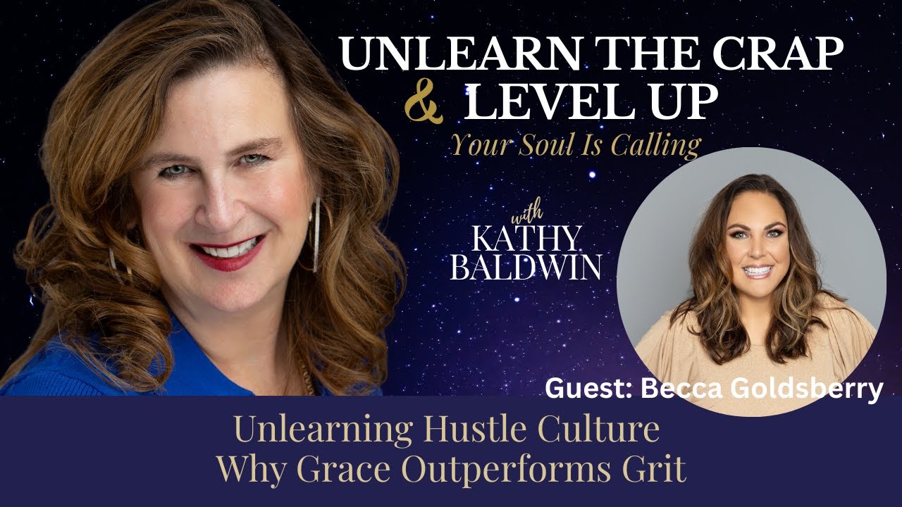 Unlearning Hustle Culture Why Grace Outperforms Grit with Becca Goldsberry
