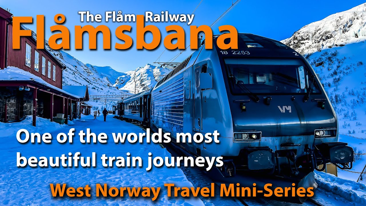 Worlds Most Beautiful Train Journeys - Flamsbana - Flam Railway - Norway