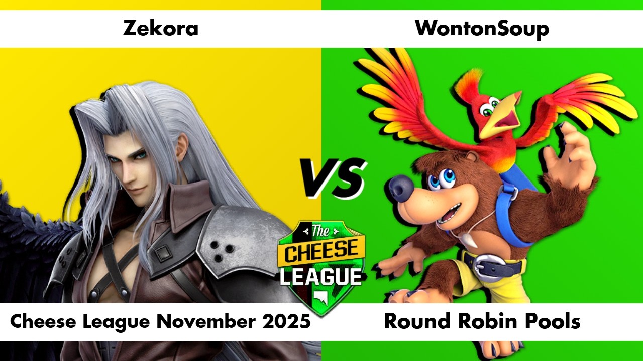 Cheese League November 2025: Zekora vs WontonSoup (Sephiroth vs Banjo & Kazooie) - RR Pools