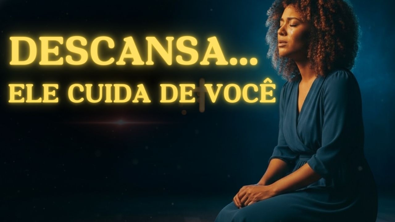 Descansa… Ele Cuida de Você | Louvor Para Acalmar a Alma e o Coração