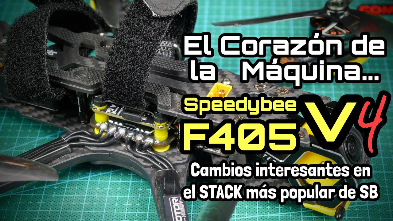 EL NUEVO CORAZÓN DE LA MÁQUINA: SPEEDYBEE F405 STACK V4