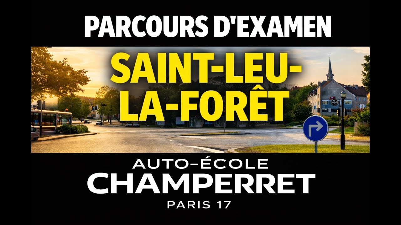Saint-Leu-la-Forêt – Parcours d’examen permis de conduire #5 (Auto-école Paris 17-Gouvion-Saint-Cyr)