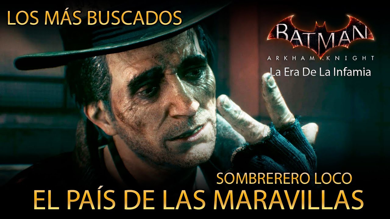 Batman Arkham Knight | DLC Season of Infamy Parte 1 Español | El País de las Maravillas - Sombrerero