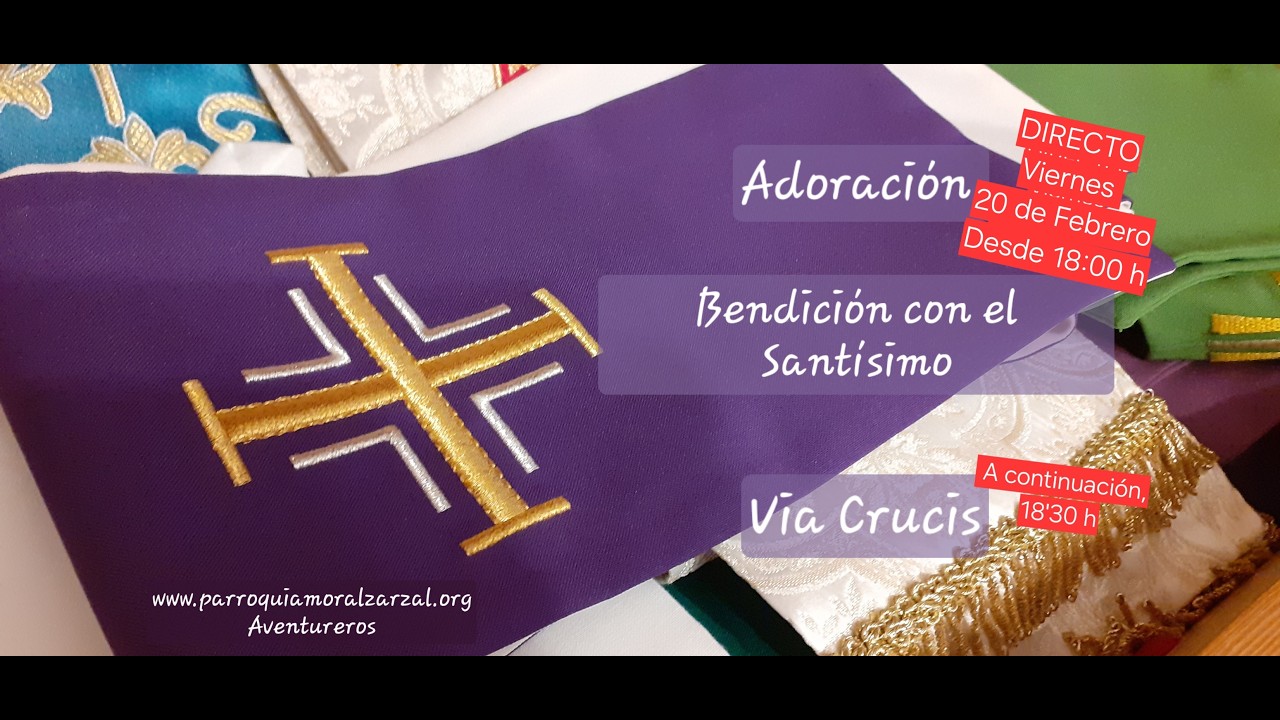 Adoración, Bendición con el Stmo. Vía Crucis