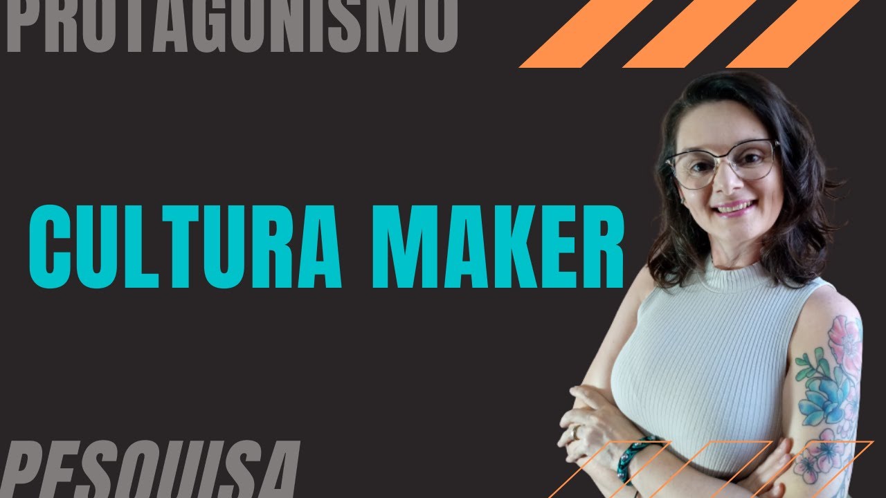 Metodologias Ativas na Educação - Cultura Maker