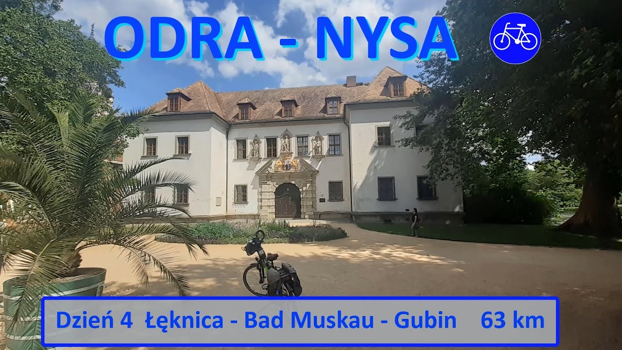 Szlak rowerowy Odra - Nysa. Dzień 4 Łęknica - Bad Muskau - Guben 63 km/Oder-Neisse cycle route Day 4