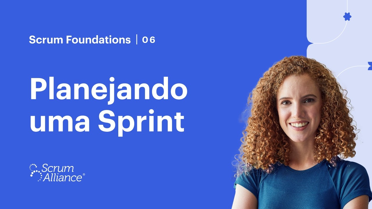 06 - Planejando um Sprint - S&eacute;rie Scrum Foundation eLearing - Legendas em Portugu&ecirc;s