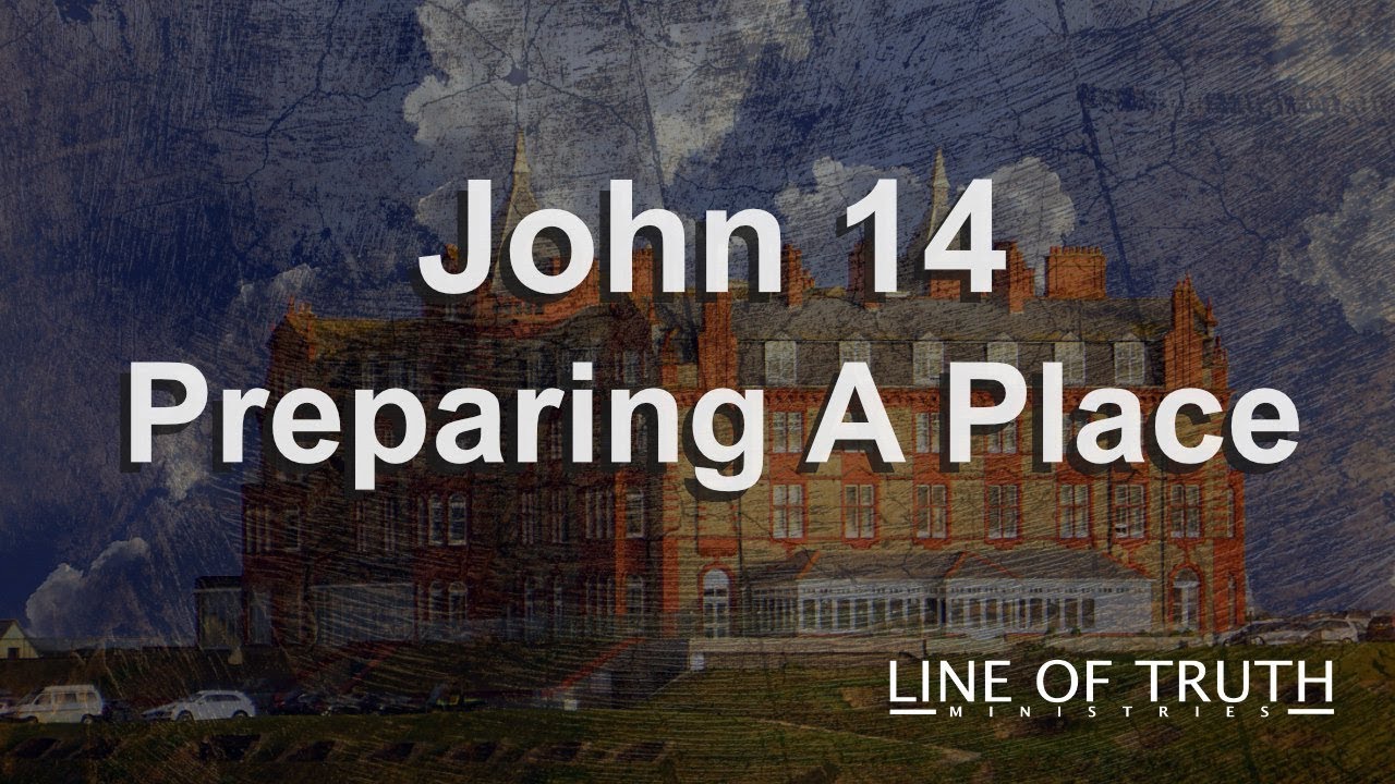 John 14- Preparing a place