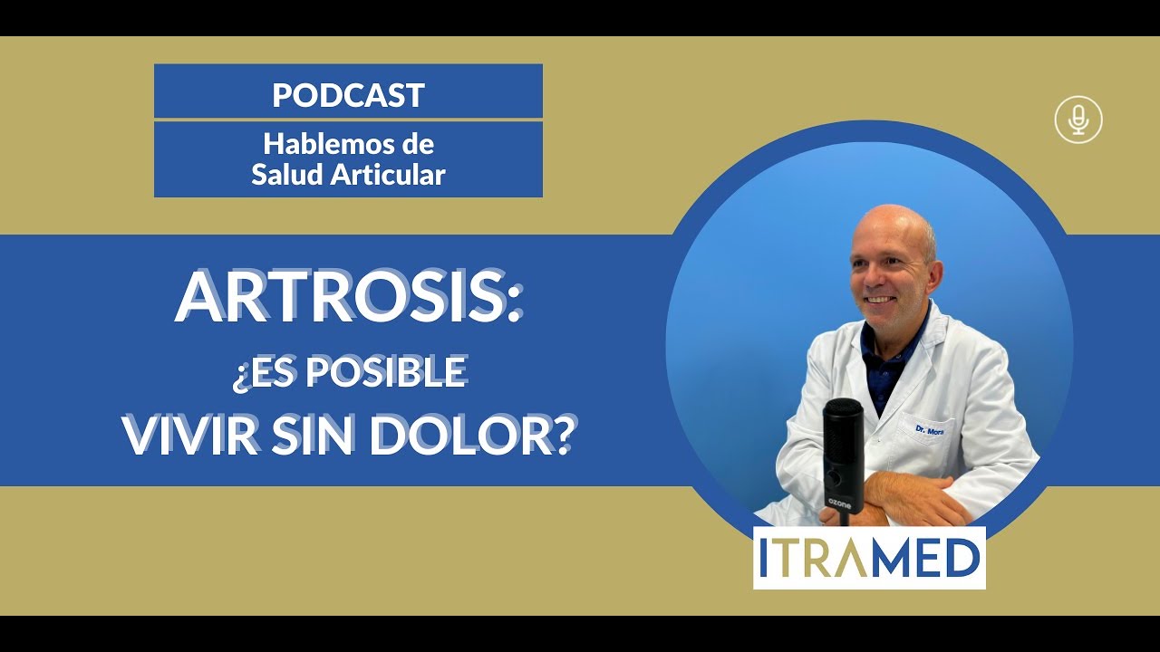 Artrosis: Vivir sin dolor es posible