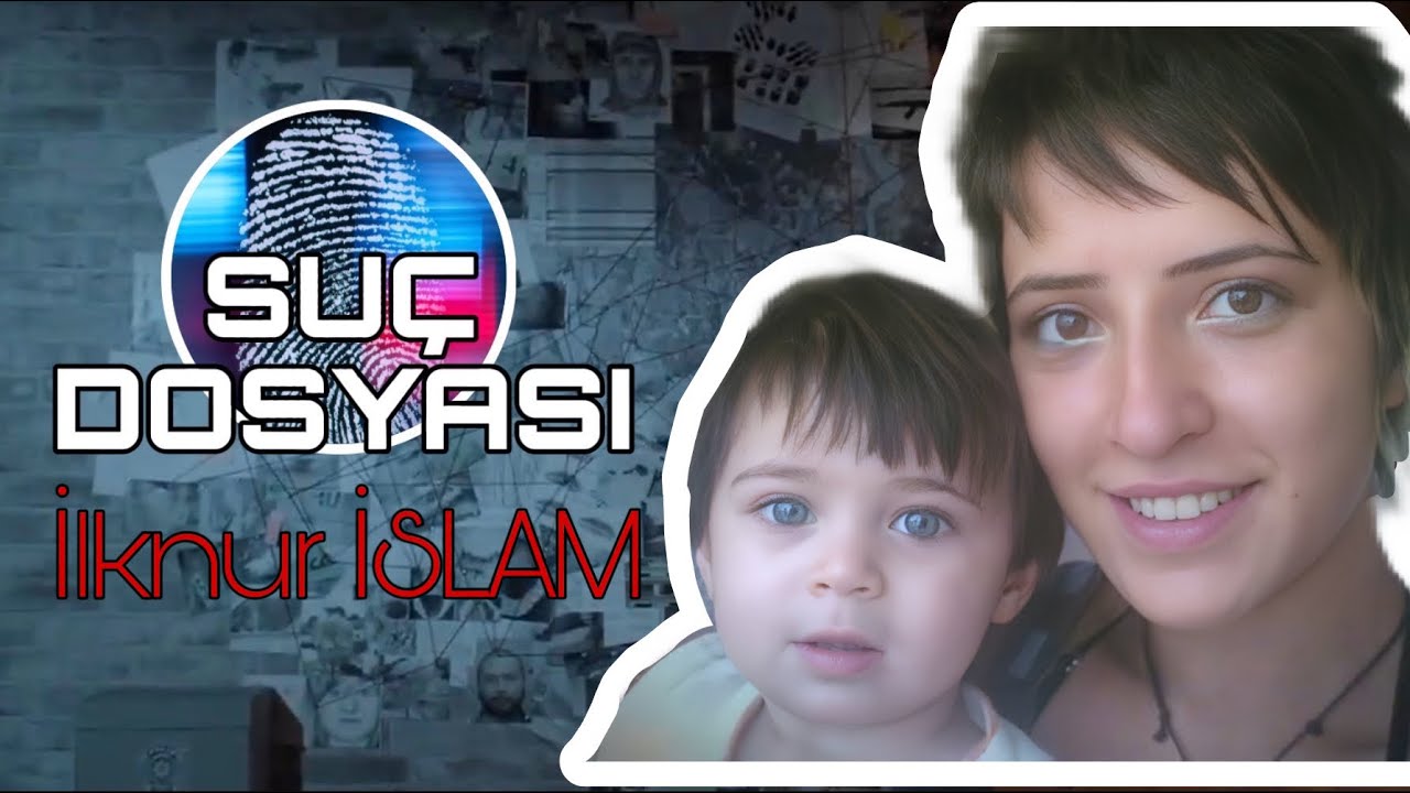 Suç Dosyası | İlknur İSLAM | Kriminal | Polisiye