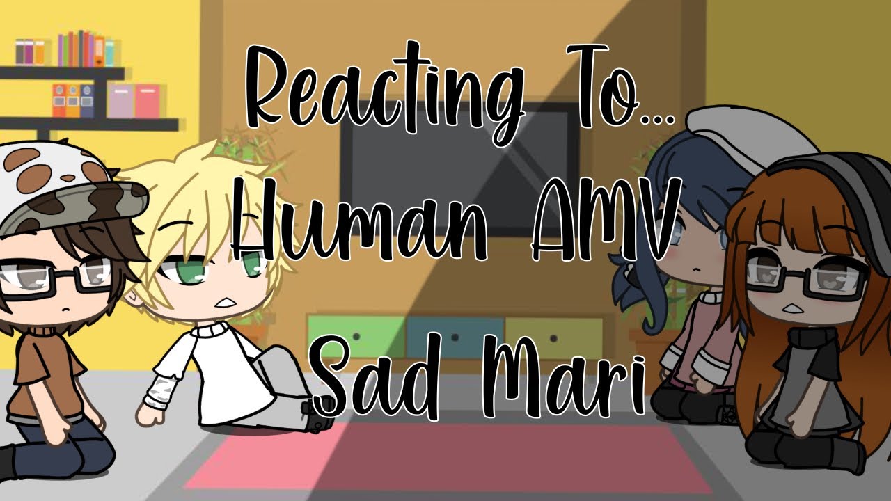 MLB Characters React To Human AMV // Sad Marinette // Part 1 //