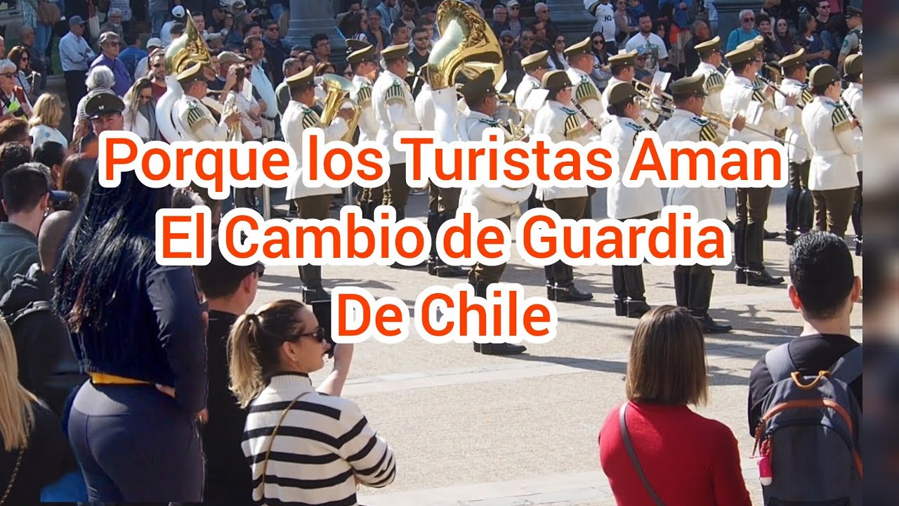 Turistas del Mundo Aman el Cambio de Guardia Presidencial de Chile 