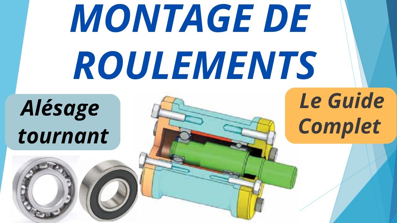 Tutoriel Montage de 🔥 Roulements pour Lycéens et Étudiants: ALÉSAGE TOURNANT