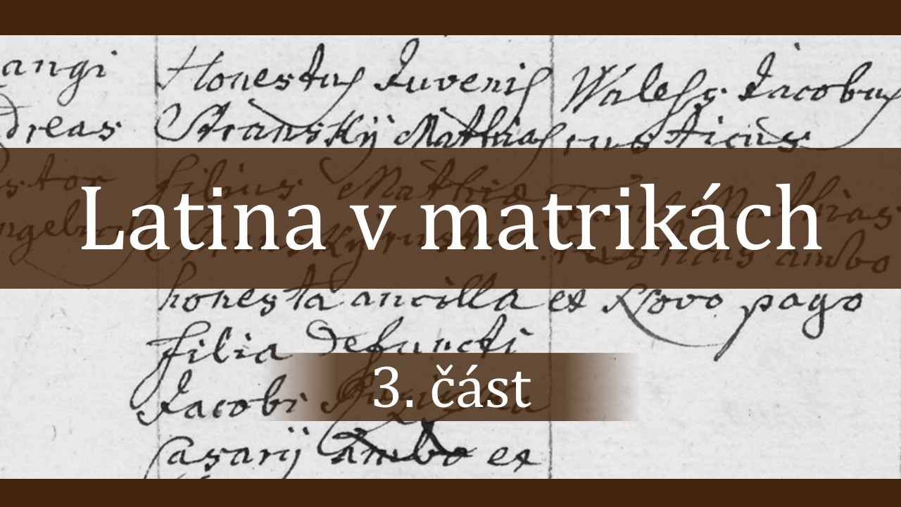 Latina v matričních záznamech – 3. část