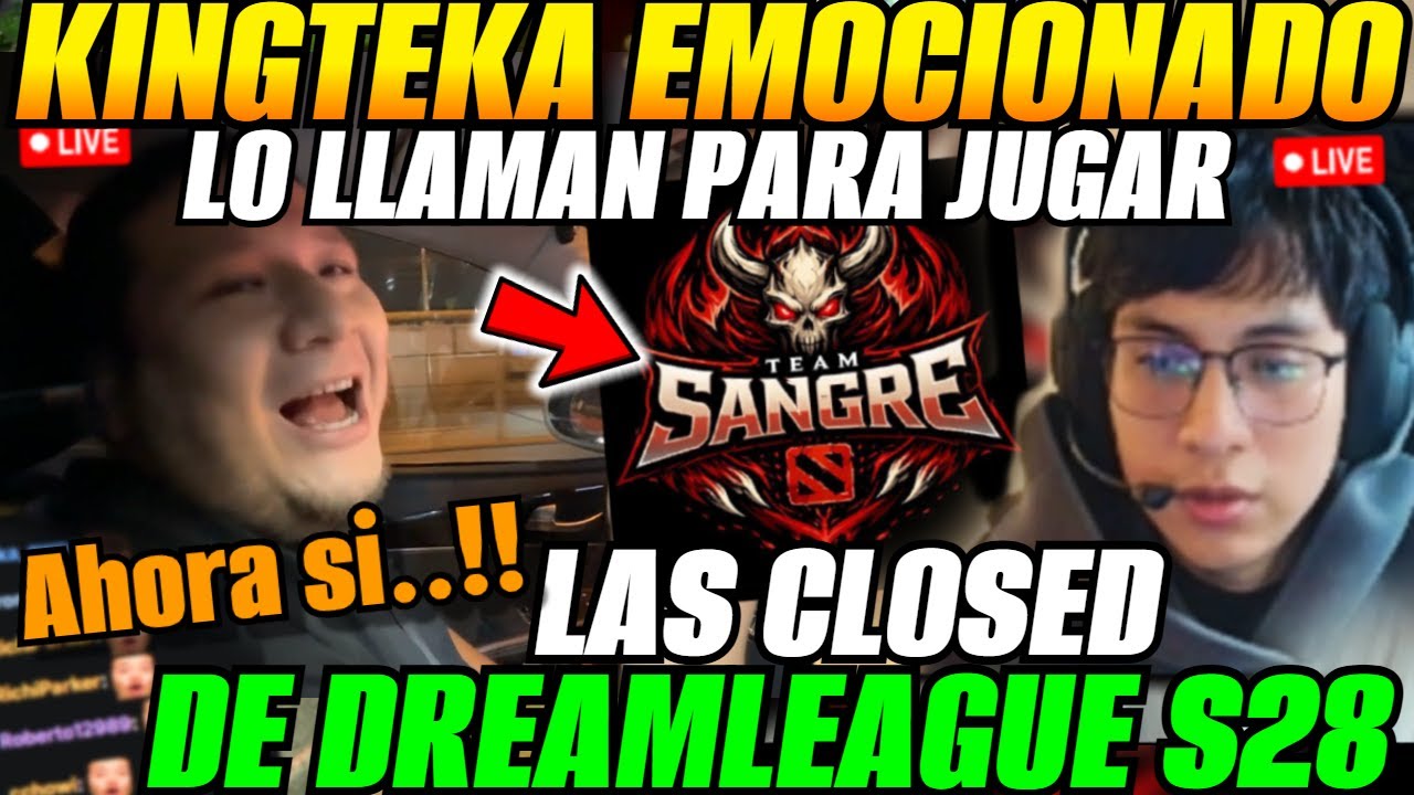 😲KINGTEKA emocionado lo llaman para jugar las CLOSED de DREAMLEAGUE S28😲Team de Pakazs