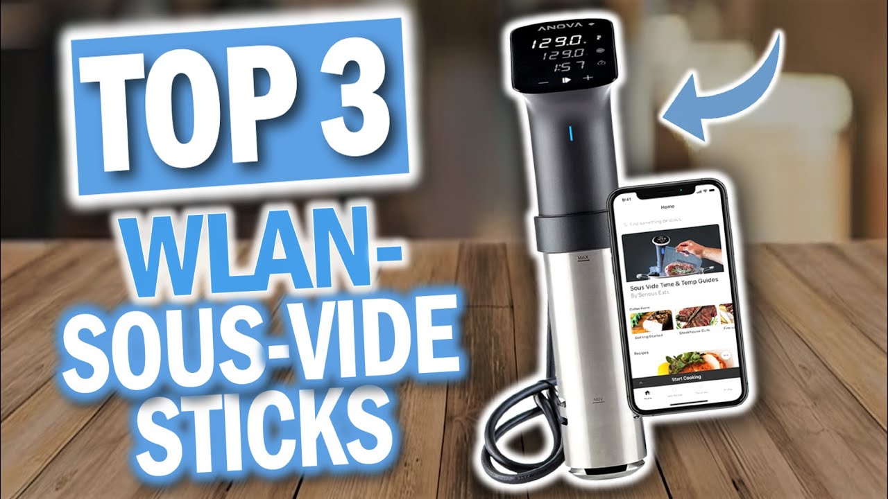 Beste SOUS VIDE GARER STICKS mit WLAN | Top 3 WLAN Sous Vide-Gargeräte 2026