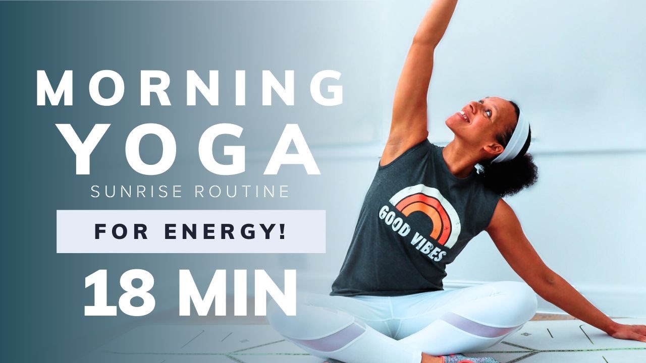 18 Min Morning Yoga - Sunrise Routine for Energy!